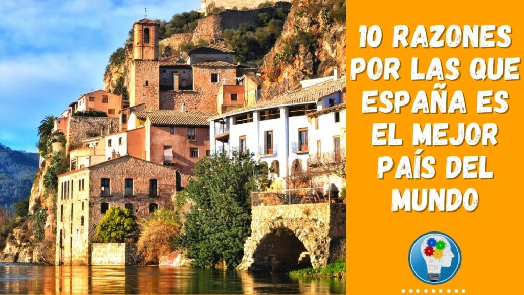 10 RAZONES por las que ESPAÑA es el MEJOR PAÍS DEL MUNDO